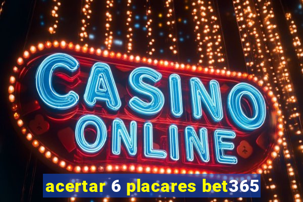 acertar 6 placares bet365